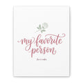 My Favorite Person Canvas